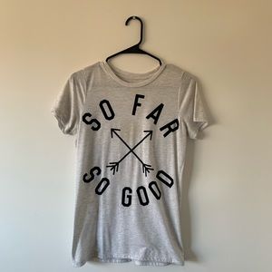 So far so good T-shirt